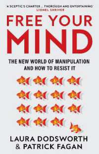 Free Your Mind : The New World of Manipulation and How to Resist it