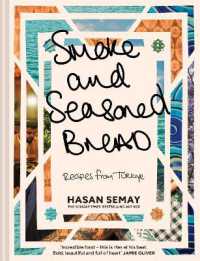 Smoke and Seasoned Bread : Recipes from TüRkiye