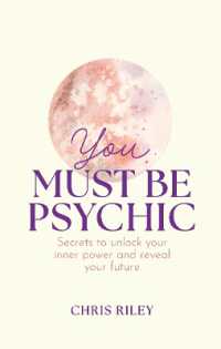 You Must Be Psychic : Secrets to Unlock Your Inner Power and Reveal Your Future