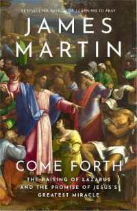 Come Forth : The Raising of Lazarus and the Promise of Jesus's Greatest Miracle
