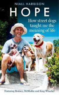Hope - How Street Dogs Taught Me the Meaning of Life : Featuring Rodney, Mcmuffin and King Whacker
