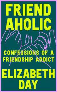 Friendaholic : Confessions of a Friendship Addict