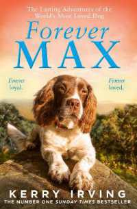 Forever Max : The Lasting Adventures of the World's Most Loved Dog