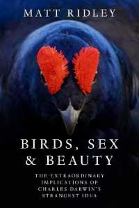 Birds, Sex and Beauty : The Extraordinary Implications of Charles Darwin's Strangest Idea