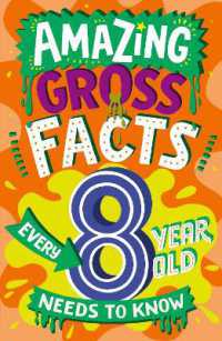 Amazing Gross Facts Every 8 Year Old Needs to Know (Amazing Facts Every Kid Needs to Know)