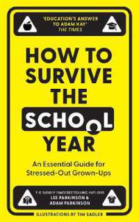 How to Survive the School Year : An Essential Guide for Stressed-out Grown-Ups