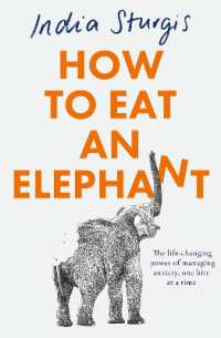 How to Eat an Elephant : The Life-Changing Power of Managing Anxiety, One Bite at a Time