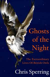 Ghosts of the Night : The Extraordinary Lives of British Owls