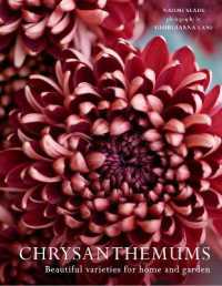 Chrysanthemums : Beautiful Varieties for Home and Garden