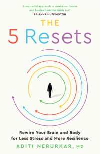 The 5 Resets : Rewire Your Brain and Body for Less Stress and More Resilience