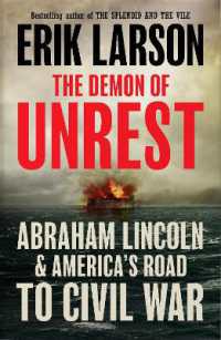 The Demon of Unrest : Abraham Lincoln & America's Road to Civil War