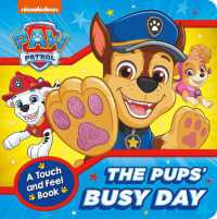 PAW Patrol the Pups' Busy Day: A Touch and Feel Book （Board Book）