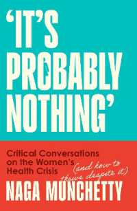 It's Probably Nothing : Critical Conversations on the Women's Health Crisis (and How to Thrive Despite it)
