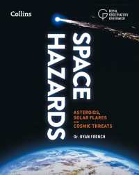 Space Hazards : Asteroids, Solar Flares and Cosmic Threats Facing Earth