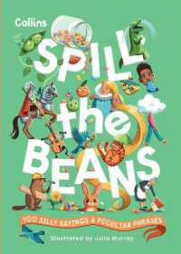Spill the Beans : 100 Silly Sayings and Peculiar Phrases