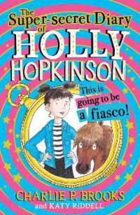 The Super-Secret Diary of Holly Hopkinson: This Is Going to Be a Fiasco (Holly Hopkinson)