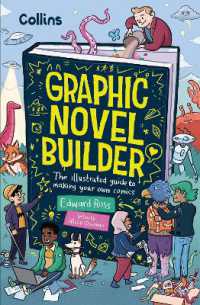 Graphic Novel Builder : The Illustrated Guide to Making Your Own Comics