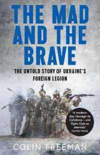 The Mad and the Brave : The Untold Story of Ukraine's Foreign Legion