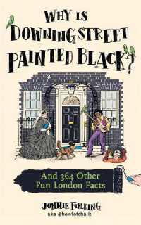 Why is Downing Street Painted Black? : And 364 Other Fun London Facts