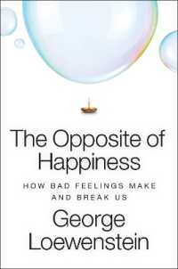 The Opposite of Happiness : How Bad Feelings Make and Break Us