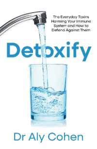 Detoxify : The Everyday Toxins Harming Your Immune System and How to Defend against Them