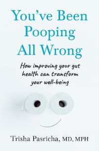 You've Been Pooping All Wrong : How Improving Your Gut Health Can Transform Your Well-Being