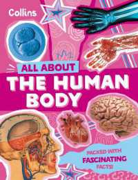 The Human Body : Discover Fascinating Facts about Our Amazing Anatomy (All about)