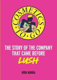 Cosmetics to Go : The Story of the Company That Came before Lush
