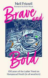Brave and Bold : 100 Years of the Ladies' Pond on Hampstead Heath (in All Weathers)