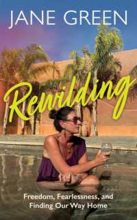 Rewilding : Freedom, Friendship and Finding Our Way Home