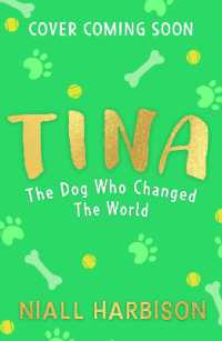 Tina: the Dog Who Changed the World (Children's edition)