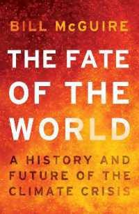 The Fate of the World : A History and Future of the Climate Crisis