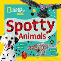 Spotty Animals : A Fun First Board Book for Toddlers to Learn about Animals (National Geographic Kids) （Board Book）