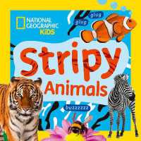 Stripy Animals : A Fun First Board Book for Toddlers to Learn about Animals (National Geographic Kids) （Board Book）
