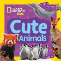 Cute Animals : A Fun First Board Book for Toddlers to Learn about Animals (National Geographic Kids) （Board Book）