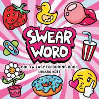 Swear Word: Bold and Easy Colouring Book for Adults (Hikaru Kotz Colouring Books)