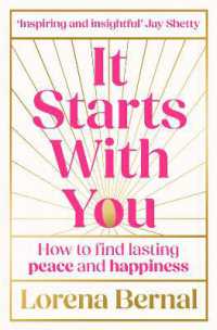 It Starts with You : How to Find Lasting Peace and Happiness