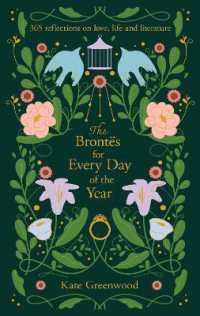 The Brontës for Every Day of the Year : 365 Reflections on Love, Life and Literature