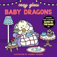 Baby Dragons : Cute and Comfy Glow-in-the-Dark Coloring Book (Cozy Glow)