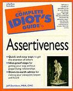 The Complete Idiot's Guide to Assertiveness (Complete Idiot's Guide to)