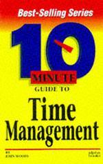 10 Minute Guide to Time Management (10 Minute Guides)