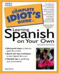 The Complete Idiot's Guide to Learning Spanish on Your Own (Complete Idiot's Guides (Lifestyle Paperback)) （2ND）