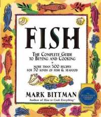 Fish : The Complete Guide to Buying and Cooking