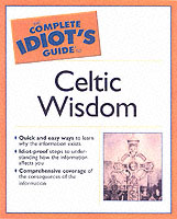 The Complete Idiot's Guide to Celtic Wisdom : By Carl McColman (Idiot's Guides)