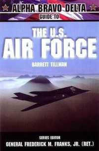 Alpha Bravo Delta Guide to the U.s. Air Force (Alpha Bravo Delta Guides)