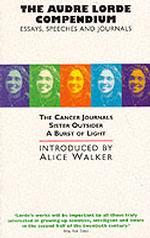 The Audre Lorde Compendium : 'Cancer Journals'， 'Burst of Light'， 'Sister Outsider'