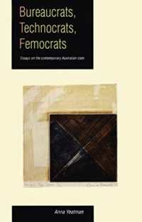 Bureaucrats, Technocrats, Femocrats : Essays on the contemporary Australian state -- Paperback / softback