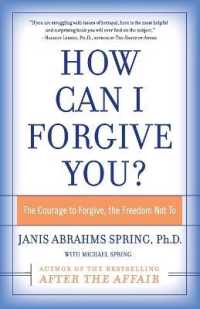 How Can I Forgive You? : The Courage to Forgive, the Freedom Not to