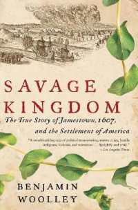 Savage Kingdom : The True Story of Jamestown, 1607, and the Settlement of America