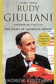 Rudy Giuliani : Emperor of the City